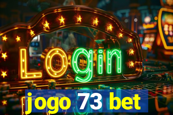 jogo 73 bet